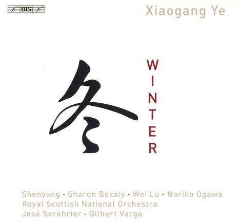 Xiaogang Ye (geb. 1955): Orchesterwerke "Winter", CD