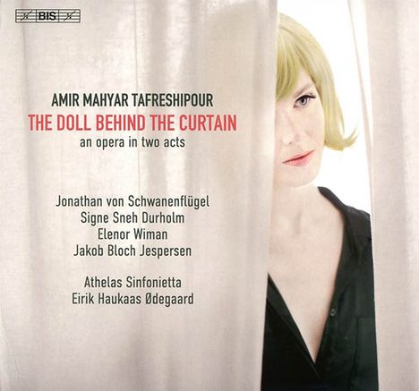 Amir Mahyar Tafreshipour (geb. 1974): The Doll behind the Curtain (Kammeroper), CD