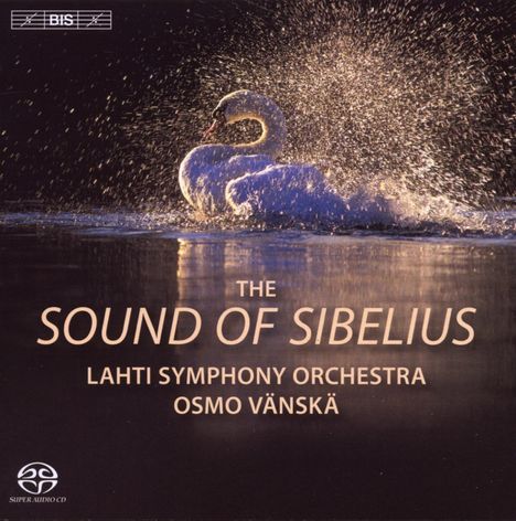 Jean Sibelius (1865-1957): Orchesterwerke "The Sound of Sibelius", Super Audio CD