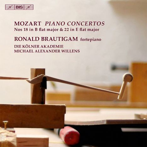 Text: Mozart Piano Concertos. Ronald Brautigam Fortepiano, Die Kölner Akademie, Michael Alexander Willens. Holzstruktur.