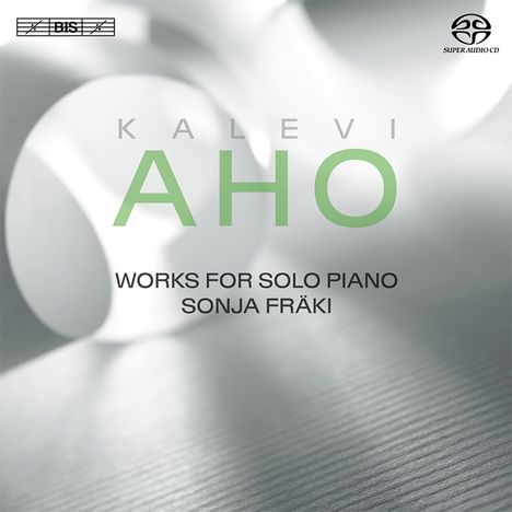 Kalevi Aho (geb. 1949): Klavierwerke, Super Audio CD