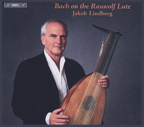 Jakob Lindberg - Bach on the Rauwolf Lute, Super Audio CD