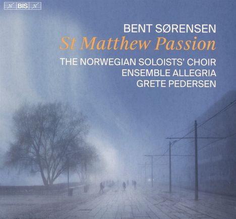 Bent Sörensen (geb. 1958): St.Matthew Passion (2019), Super Audio CD