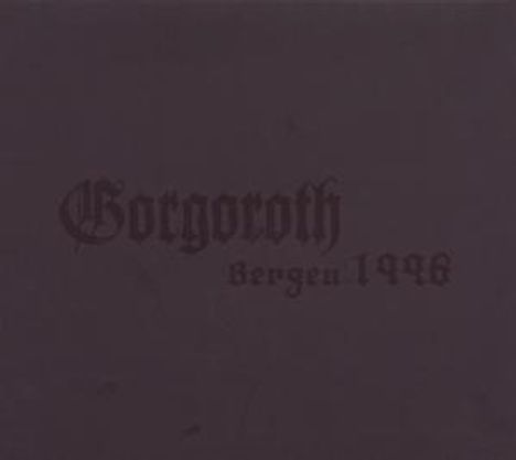 Gorgoroth: Live Bergen 1996 (Digipack), Maxi-CD