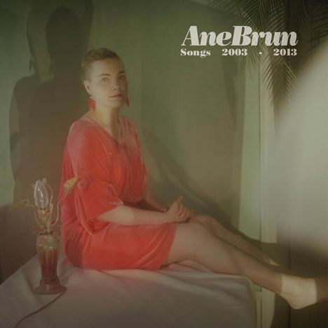 Ane Brun: Songs: 2003 - 2013, 2 CDs