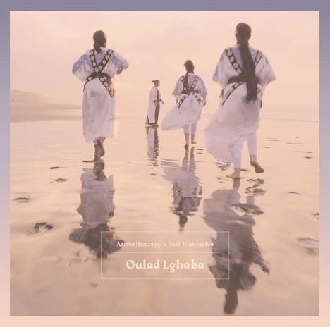 Asmaa Hamzaoui & Bnat Timbouktou: Oulad Lghaba, LP
