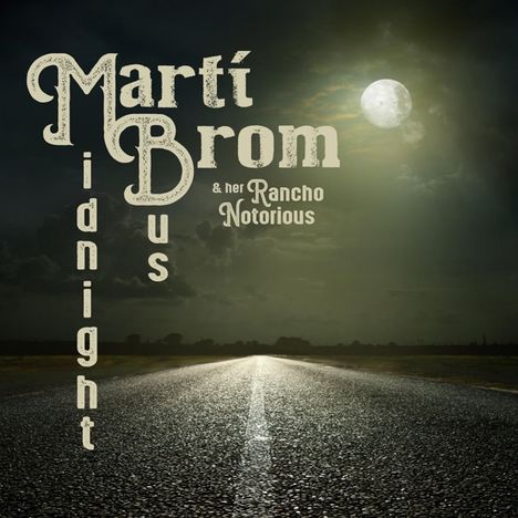 Marti Brom &amp; Her Rancho Notorious: Midnight Bus, CD