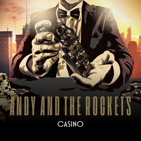 Illustration: "ANDY AND THE ROCKETS" und "CASINO" in der Mitte, zeigt Mann im Anzug mit Spielkarten vor Skyline.
