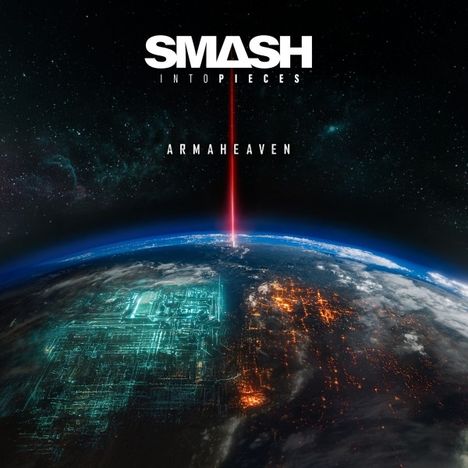 Text: „SMASH INTO PIECES, ARMAHEAVEN“. Erde mit digitaler und feuriger Oberfläche, roter Lichtstrahl ins Weltall.