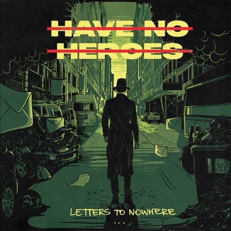 Have No Heroes: Letters To Nowhere, CD