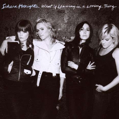 Sahara Hotnights: What If Leaving Is A Loving Thing, CD