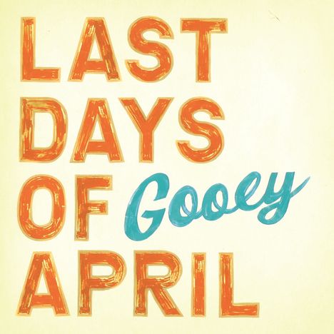 Last Days Of April: Gooey, CD