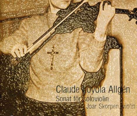 Claude Loyola Allgen (1920-1989): Sonate für Violine solo, 2 CDs