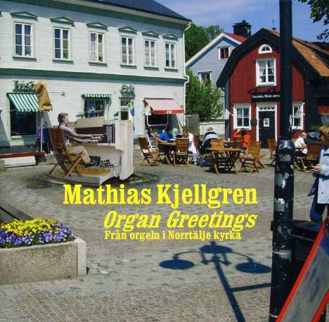 Mathias Kjellgren - Organ Greetings, CD