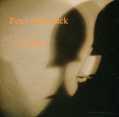 Peter Schuback (geb. 1947): Werke für Cello solo, CD