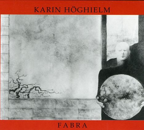 Karin Höghielm (geb. 1962): Fabra, CD