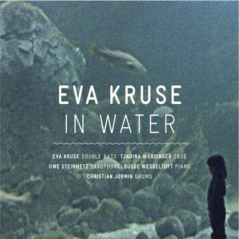 Eva Kruse (geb. 1978): In Water, CD