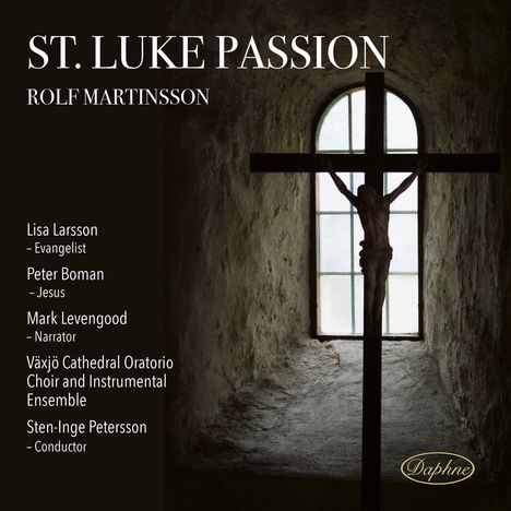 Rolf Martinsson (geb. 1956): Lukas-Passion, 2 CDs