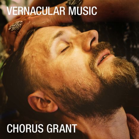 Chorus Grant: Vernacular Music, LP
