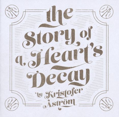 Kristofer Åström: The Story Of A Heart's Decay, CD