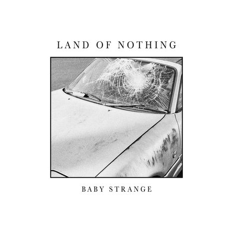 Baby Strange: Land Of Nothing EP (White Opaque Vinyl), LP