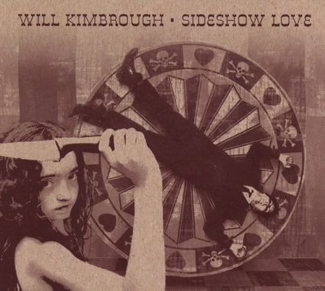 Will Kimbrough: Sideshow Love, CD