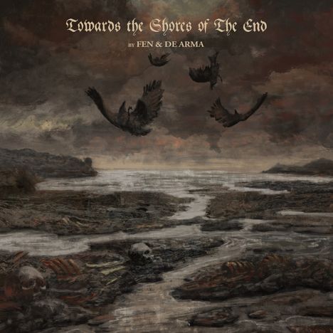 Fen &amp; De Arma: Towards The Shores Of The End, CD