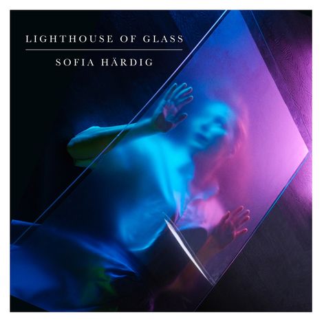 Sofia Härdig: Lighthouse Of Glass, CD