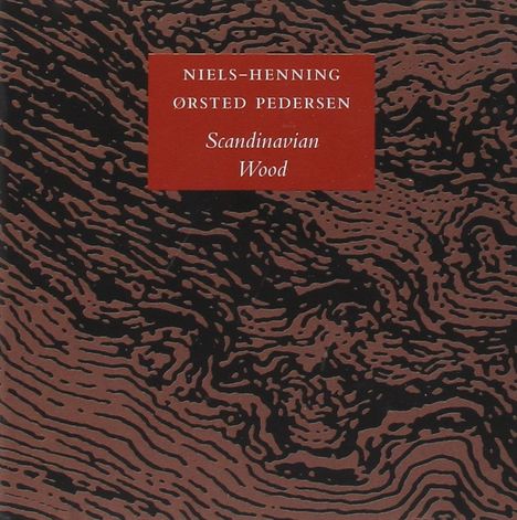 Niels-Henning Ørsted-Pedersen (1946-2005): Scandinavian Wood, CD