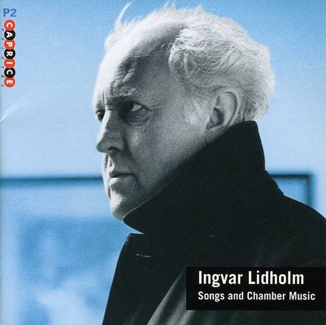 Ingvar Lidholm (1921-2017): Kammermusik &amp; Lieder, CD