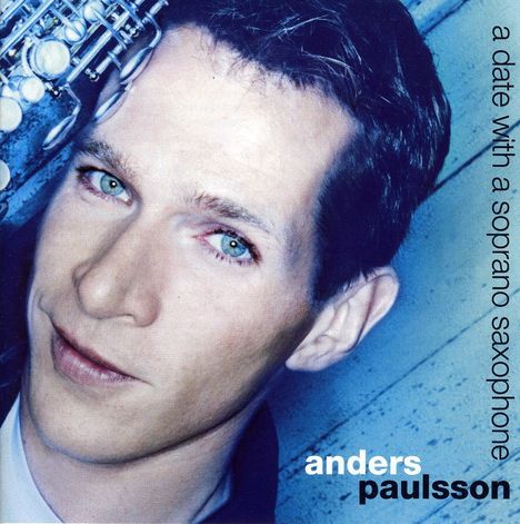Anders Paulsson - A date with a soprano saxophone, Super Audio CD
