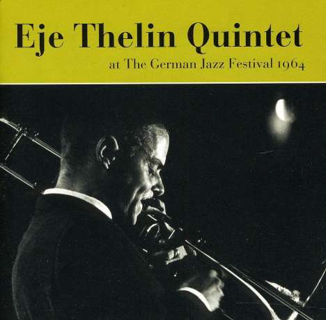 Eje Thelin (1938-1990): At The German Jazz Fest, CD