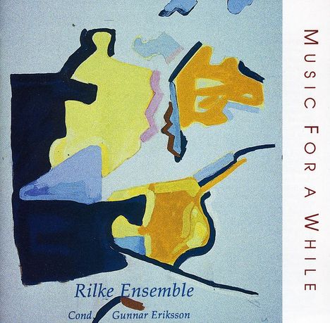 Rilke Ensemble - Music For A While, CD