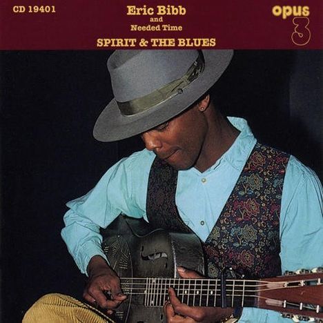 Eric Bibb &amp; Needed Time: Spirit &amp; The Blues, CD
