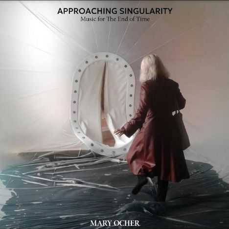 Mary Ocher: Approaching Singularity: Music For The End Of Time, CD