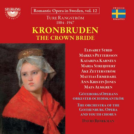 "Romantic Opera in Sweden, vol. 12. Ture Rangström 1884-1947. Kronbruden, The Crown Bride. Bild: Frau mit rotem Schal."