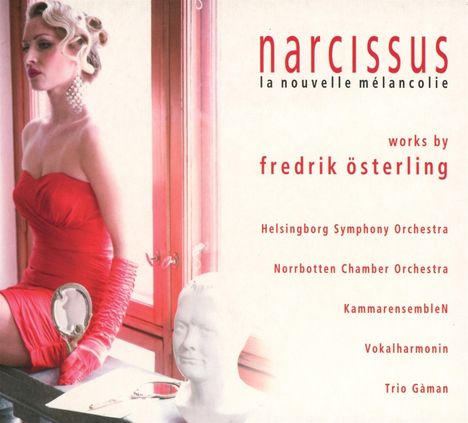 Fredrik Österling (geb. 1966): Werke "Narcissus", CD