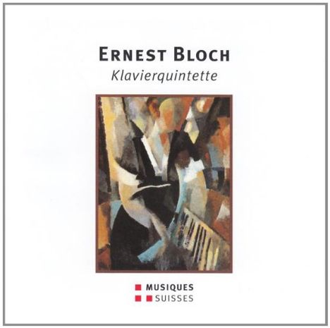 Ernest Bloch (1880-1959): Klavierquintette Nr.1 &amp; 2, CD