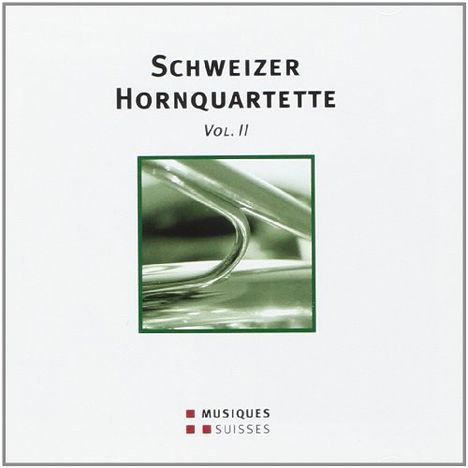 Hornquartett Zürich - Schweizer Hornquartette, CD