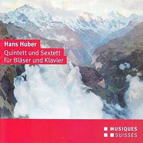 Hans Huber (1852-1921): Sextett für Flöte,Oboe,Klarinette,Horn,Fagott,Klavier B-Dur, CD