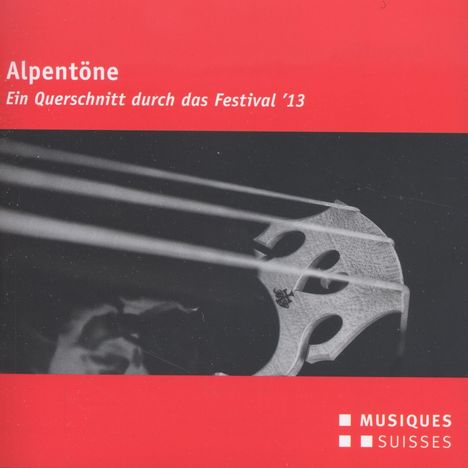 Alpentöne - Ein Querschnitt durch das Festival 2013, CD