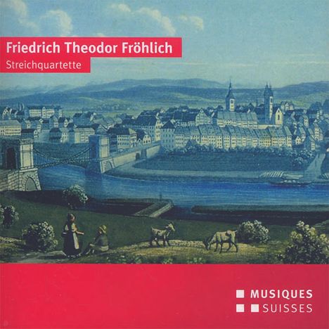 Friedrich Theodor Fröhlich (1803-1836): Streichquartette c-moll, E-Dur &amp; g-moll, CD