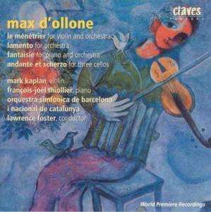 Max D'Ollone (1875-1959): Le Menetrier für Violine &amp; Orchester, CD