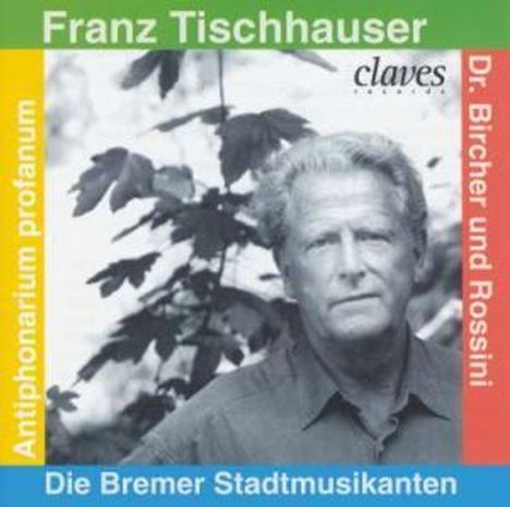 Franz Tischhauser (geb. 1921): Die Bremer Stadtmusikanten, CD