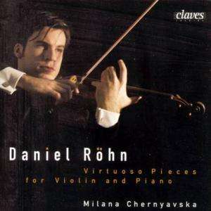 Daniel Röhn - Virtuose Pieces for Violin and Piano, CD