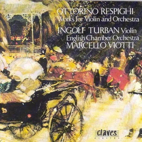 Ottorino Respighi (1879-1936): Werke f.Violine &amp; Orchester, CD