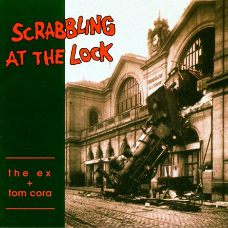 The Ex &amp; Tom Cora: Scrabbling At The Lock, CD