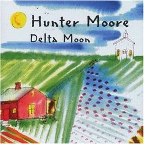 Hunter Moore: Delta Moon, CD