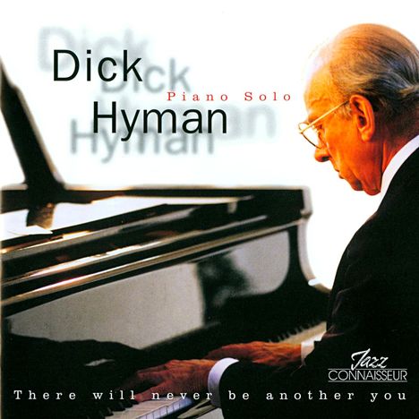 Dick Hyman (geb. 1927): There Will Never Be Another You, CD