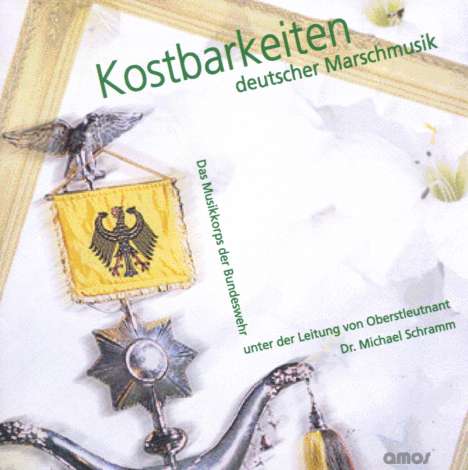 Musikkorps der Bundeswehr: Kostbarkeiten deutscher Marschmusik, CD